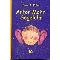 Anton Mohr, Segelohr. Mit 15 Illustrationen der Autorin.