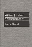 Review Greenwood Press  / William J. Fellner: A Bio-Bibliography (Bio-Bibliographies in Economics)