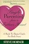 Single Parenting from a Father's Heart: A Back-To-Basics Guide for Both Sexes