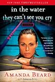 In the Water They Cant See You Cry: A Memoir