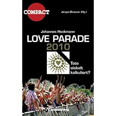 Love Parade 2010: Tote eiskalt kalkuliert?