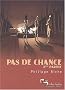 Pas de chance, tome 2