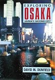 Exploring Osaka: Japan's Second City