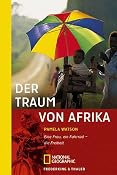 Der Traum von Afrika: Eine Frau, ein Fahrrad - die Freiheit: Amazon.de: Pamela Watson, Ilse Rothfuss: Bucher