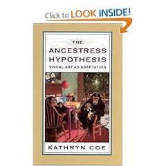 The Ancestress Hypothesis: Visual Art As Adaptation (The Rutgers Series in Human Evolution)
