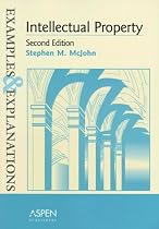 Intellectual Property: Examples And Explanations (Examples & Explanations)