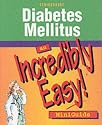 Diabetes Mellitus: An Incredibly Easy MiniGuide (Incredibly Easy! Series)
