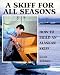 Used : A Skiff for All Seasons: Building an Alaskan Skiff