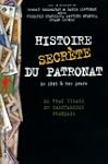 Histoire secr�te du patronat de 1945...