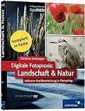 cover of Digitale Fotopraxis - Landschaft und Natur. Inklusive Nachbearbeitung in Photoshop (Galileo Design)