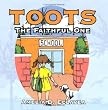 Toots: The Faithful One