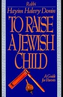 To Raise A Jewish Child: A Guide For Parents