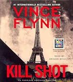Kill Shot: An American Assassin Thriller [ KILL SHOT: AN AMERICAN ASSASSIN THRILLER BY Flynn, Vince ( Author ) Feb-07-2012