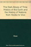 The dark abyss of time : the history of the earth & the history of nations from Hooke to Vico