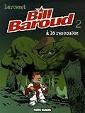 Bill Baroud, Tome 2 : A la rescousse