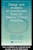 Design and Analysis of Accelerated Tests for Mission Critical Reliability