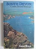 South Devon : combe, tor and seascape