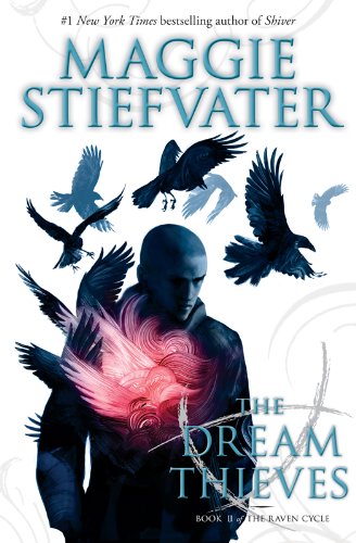 The Raven Cycle #2: The Dream Thieves by Maggie Stiefvater