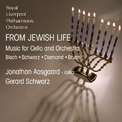 From Jewish Life - Music for Cello and Orchestra by Bloch, Diamond, Schwarz & Bruch