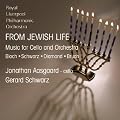 From Jewish Life - Music for Cello and Orchestra by Bloch, Diamond, Schwarz & Bruch