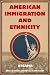 American Immigration and Ethnicity: A Reader by  ISBN 031229350X