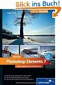Adobe Photoshop Elements 7: Das umfassende Handbuch (Galileo Design)