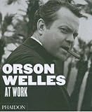 Orson Welles at Work