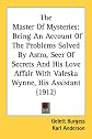 The master of mysteries: Being an account of the problems solved by Astro, seer of secrets, and his love affair with Valeska Wynne, his assistant