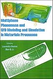 Multiphase phenomena and CFD modeling and simulation in materials processing : proceedings of symposium [sic] sponsored by the Extraction and Processing Division (EPD) and the Light Metal Division (LM