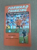 Forward thinking : the Paul Sturrock story