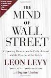 The Mind of Wall Street: A Legendary Financier on the Perils of Greed and the Mysteries of the Market