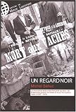 Un Regard noir : La mouvance anarchiste française au seuil de la Seconde Guerre mondiale et sous l\'occupation nazie (1936-1945)