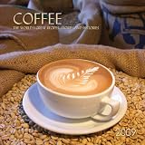 Coffee 2009 Calendar: The World's Great Recipes and Stories