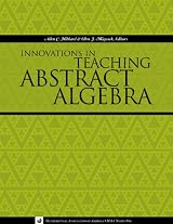 INNOVATIONS IN TEACHING ABSTRACT ALGEBRA