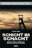 Schicht im Schacht: Maloche, Macker und Moneten Kurzkrimis aus dem Ruhrgebiet