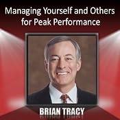 Managing Yourself and Others for Peak Performance | [Brian Tracy]