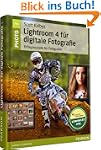 Scott Kelbys Lightroom 4 f�r digitale...