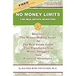 No Money Limits for Real Estate Investors: Discover the Money-Making Secret in the Real Estate Game That Transforms Your Money Struggles Into Financial Abundance book cover