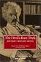 The Devil's Race-Track: Mark Twain's Great Dark Writings. The Best from <i>Which Was the Dream?</i> and <i>Fables of Man</i>