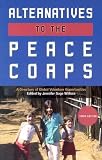 Alternatives to the Peace Corps: A Directory of Global Volunteer Opportunities