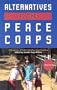 Alternatives to the Peace Corps: A Directory of Global Volunteer Opportunities