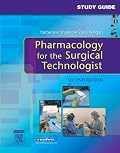 Study Guide to accompany Pharmacology for the Surgical Technologist