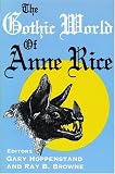 The Gothic World of Anne Rice