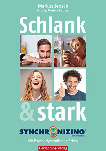 Schlank & stark - Synchronizing: Mit Psychodynamik zum Erfolg (German Edition)
