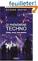 Le ph�nom�ne techno : Clubs, raves, free-parties