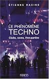 Le phénomène techno : Clubs, raves, free-parties
