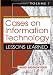 Cases on Information Technology: Lessons Learned