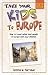 Book Take Your Kids to Europe, 6th: How to Travel Safely (and Sanely) in Europe with Your Children