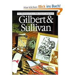 Gilbert & Sullivan (Illustrated Lives of the Great Composers Series)