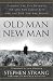 Old Man, New Man: Closing the Gap Between the Life You Should Live and the Life You Are Living
